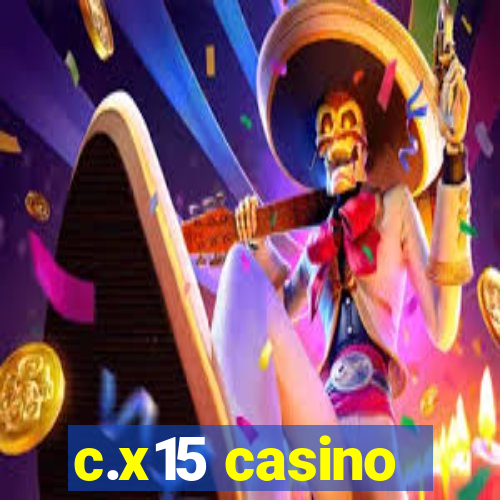 c.x15 casino